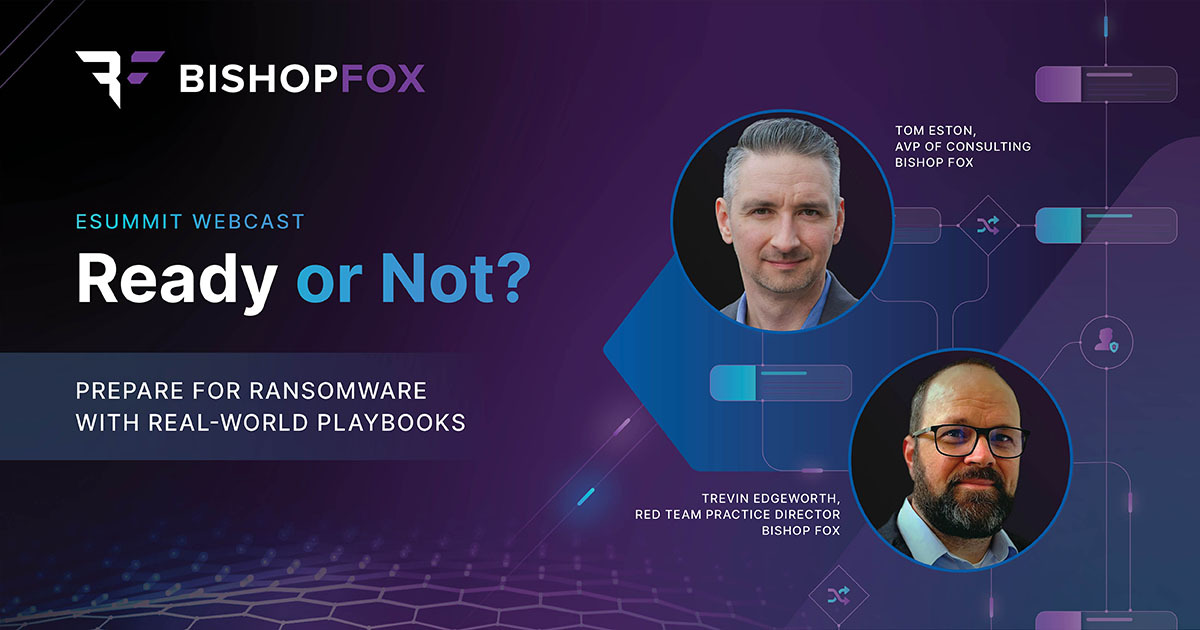 Webcast on how to prepare for ransomware with real-world playbooks featuring the headshots of Bishop Fox security experts, Tom Eston and Trevin Edgeworth.
