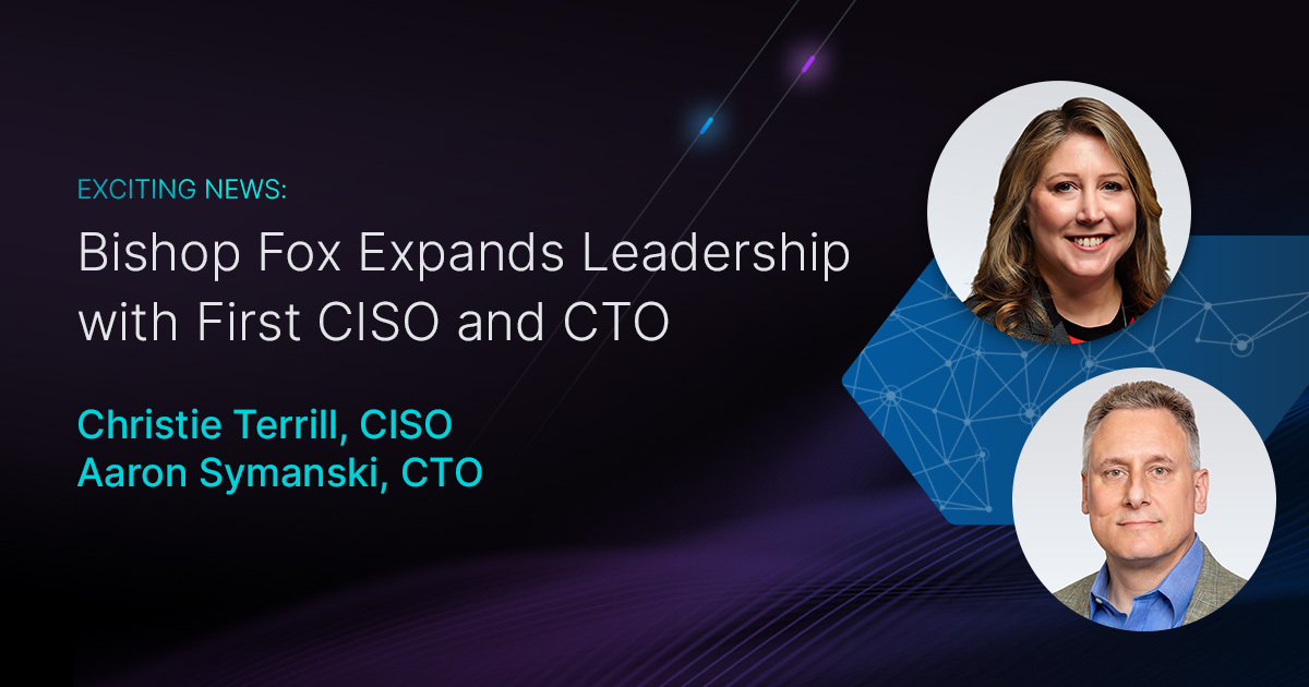 Press release title:  Bishop Fox expands leadership with first CISO and CTO, with headshots of Christie Terrill and Aaron Symanski.