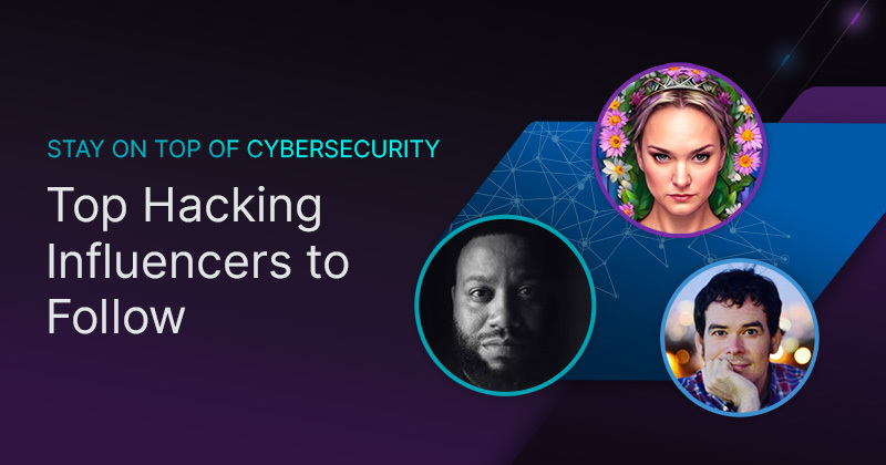 White and teal title on dark purple background: "Stay on top of cybersecurity with the top hacking influencers to follow" and the overlay of three circled headshots from influencer profiles.