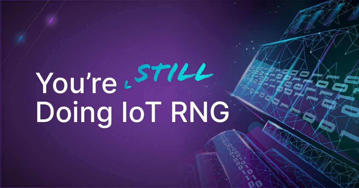 you're still doing IoT RNG white title on a dark purple background