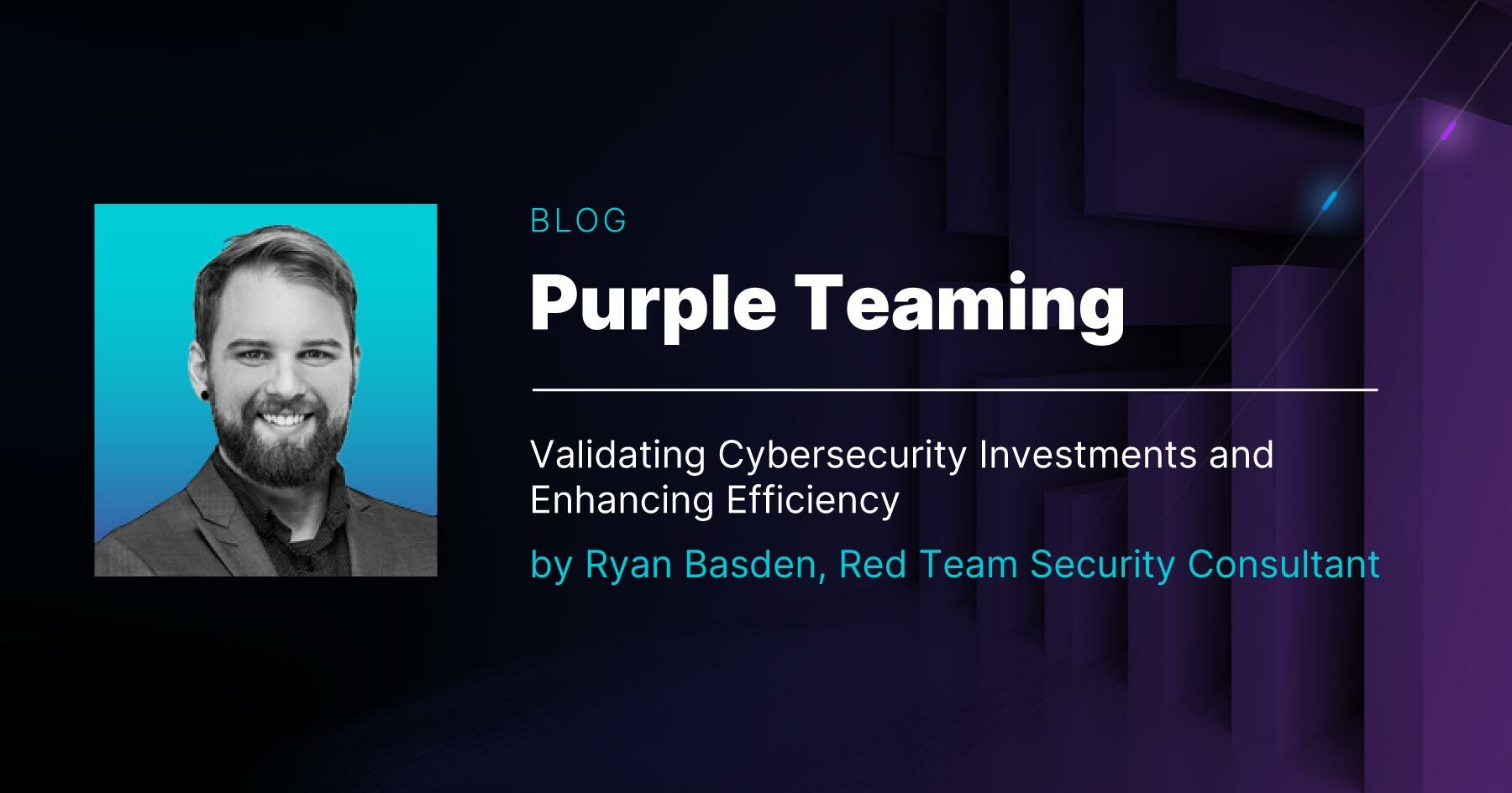 Purple Teaming: Validating Cybersecurity Investments and Enhancing Efficiency on Purple background.