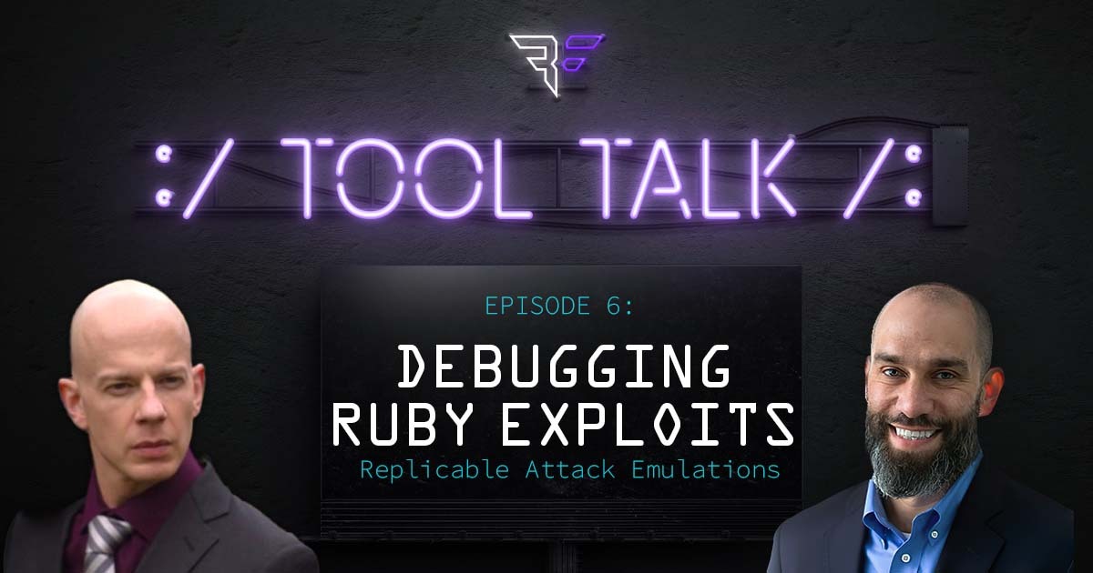 Tool Talk Episode 6: Debugging Ruby Exploits