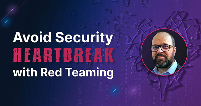 Avoid Security Heartbreak with Red Teaming feature threaded heart and headshot of red team expert Trevin Edgeworth.