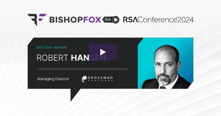 Bishop Fox Livestream at RSAC 2024 with Robert Hansen