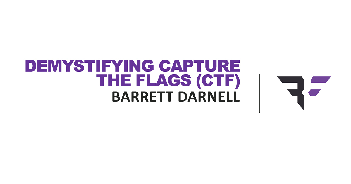 Slide deck cover of Demystifying Capture the Flags (CTFs) presentation by Barrett Darnell