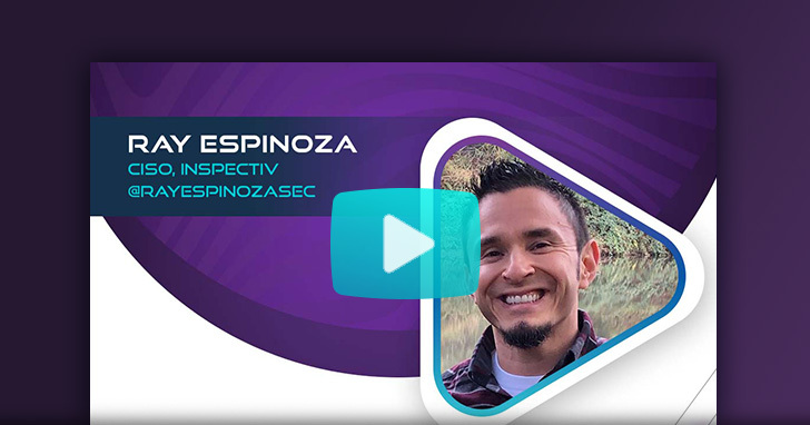 Video thumbnail featuring Ray Espinosa CISO at Inspectiv with headshot.