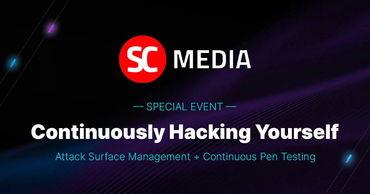 SC Media Continuously Hacking Yourself on-demand webcast about attack surface management and continuous pen testing