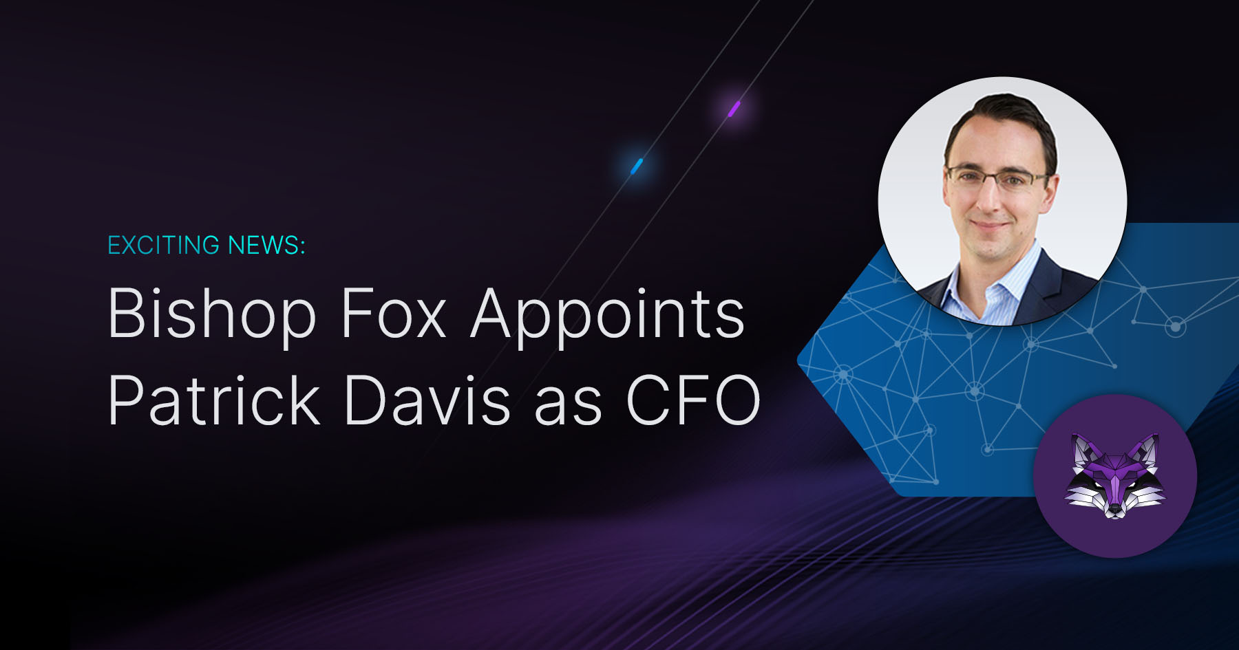 Patrick Davis headshot with title: Bishop Fox Appoints Patrick Davis as CFO.
