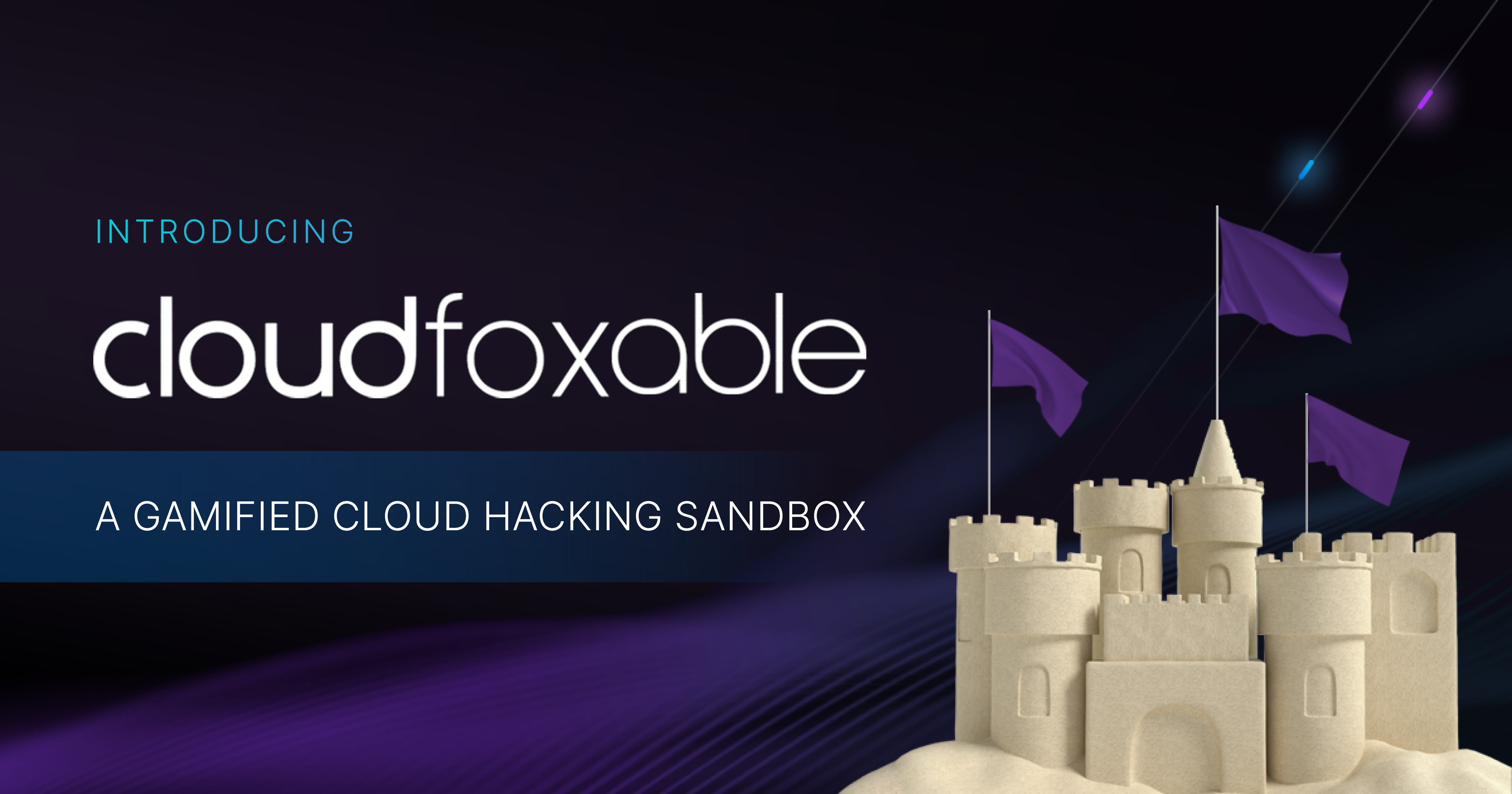 sand castle with dark purple background with cloudfox a gamified cloud hacking sandbox text displayed.